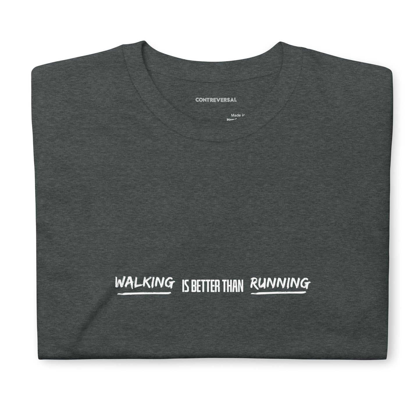Walking Is Better Than Running Short-Sleeve Unisex T-Shirt