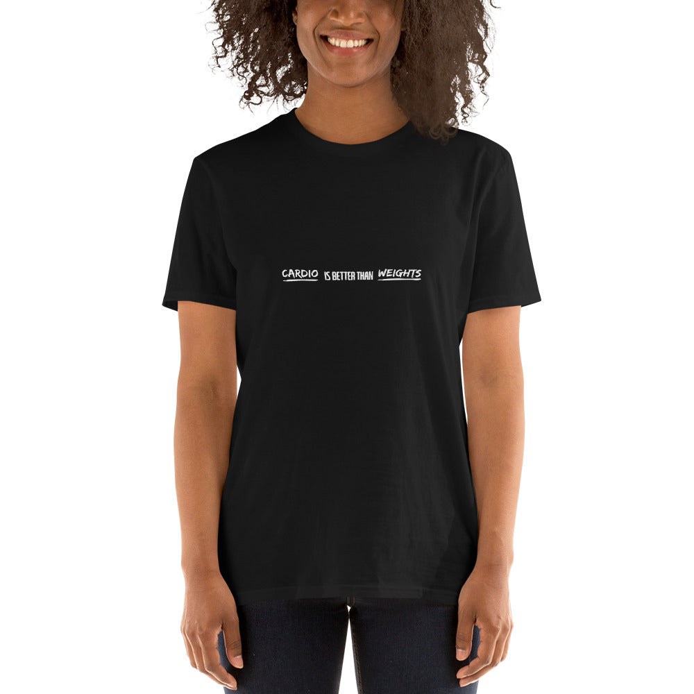 Cardio Is Better Than Weights Short-Sleeve Unisex T-Shirt