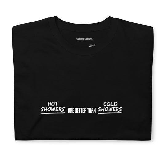 Hot Showers Are Better Than Long Showers Short-Sleeve Unisex T-Shirt