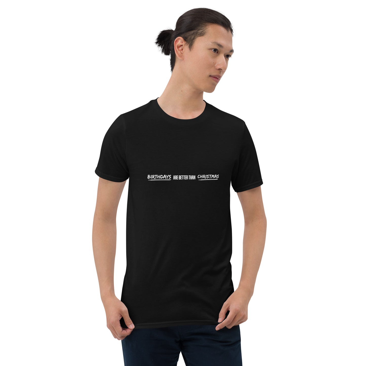 Birthdays Are Better Than Christmas Short-Sleeve Unisex T-Shirt