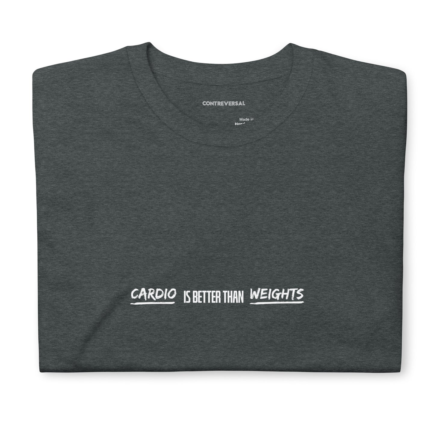 Cardio Is Better Than Weights Short-Sleeve Unisex T-Shirt