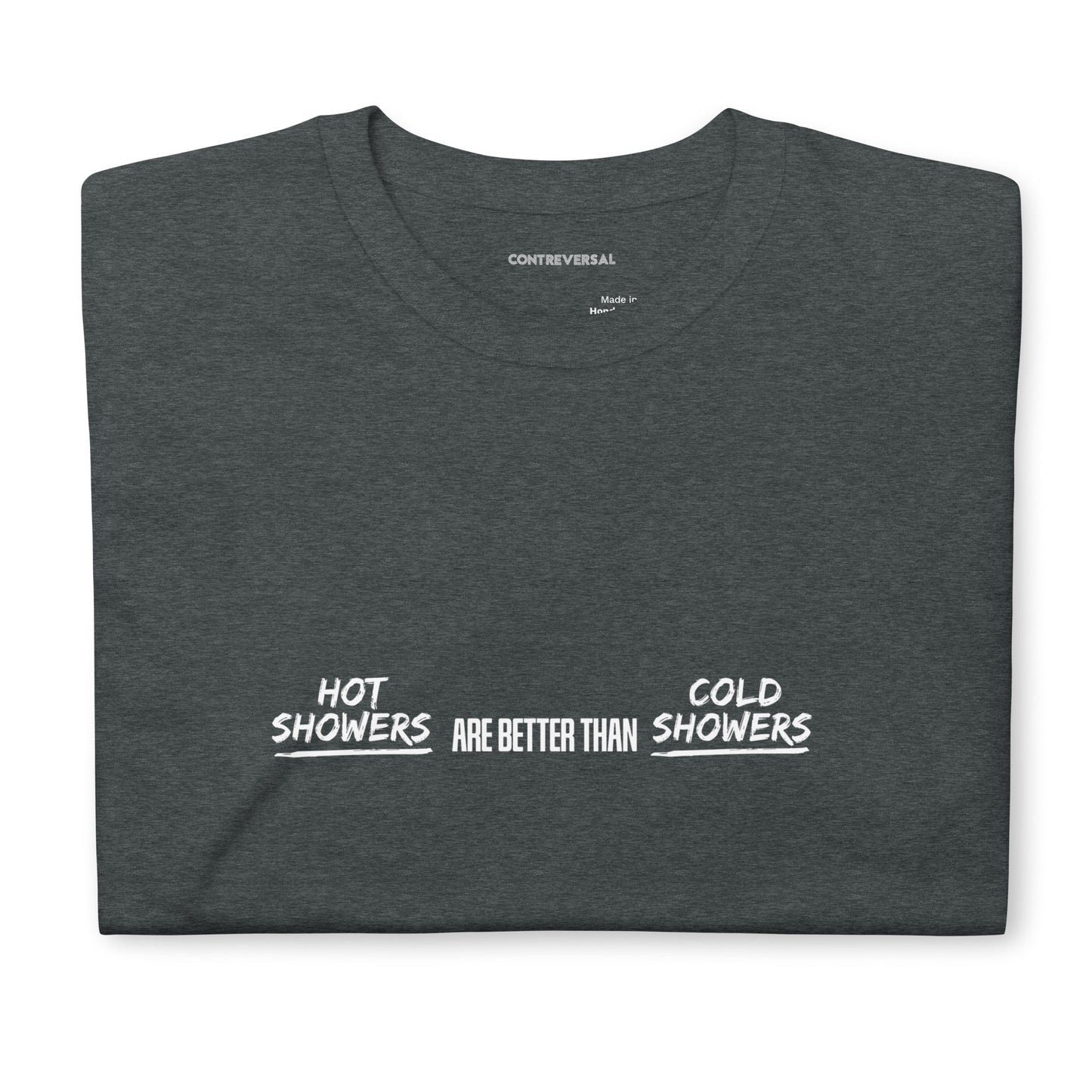 Hot Showers Are Better Than Long Showers Short-Sleeve Unisex T-Shirt