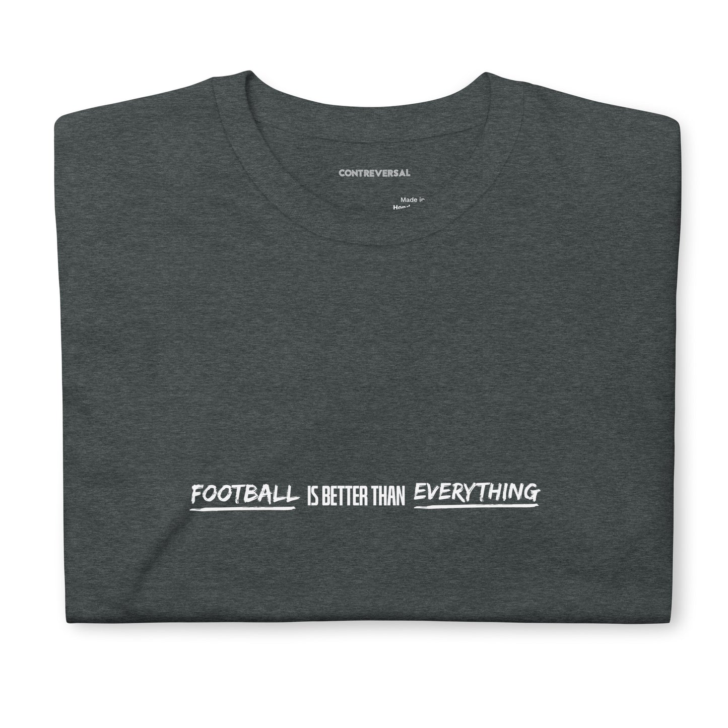 Football Is Better Than Everything Short-Sleeve Unisex T-Shirt