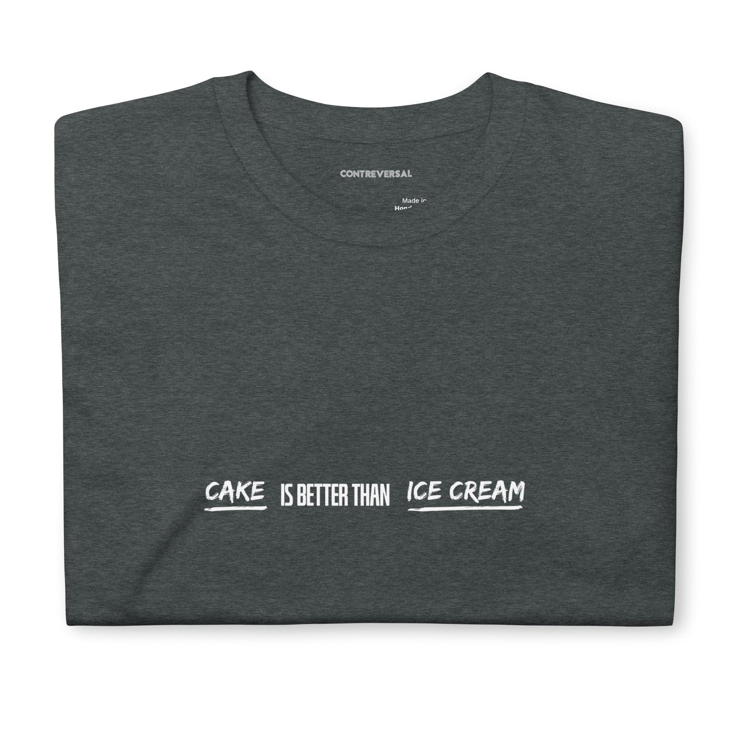 Cake Is Better Than Ice Cream Short-Sleeve Unisex T-Shirt