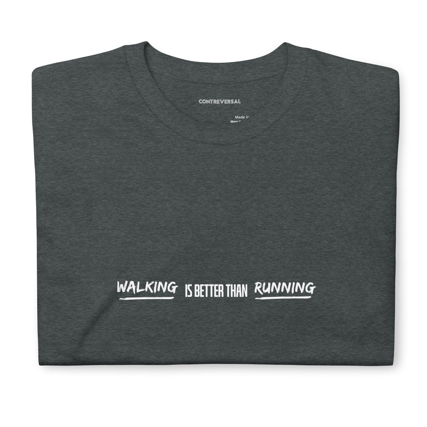 Walking Is Better Than Running Short-Sleeve Unisex T-Shirt