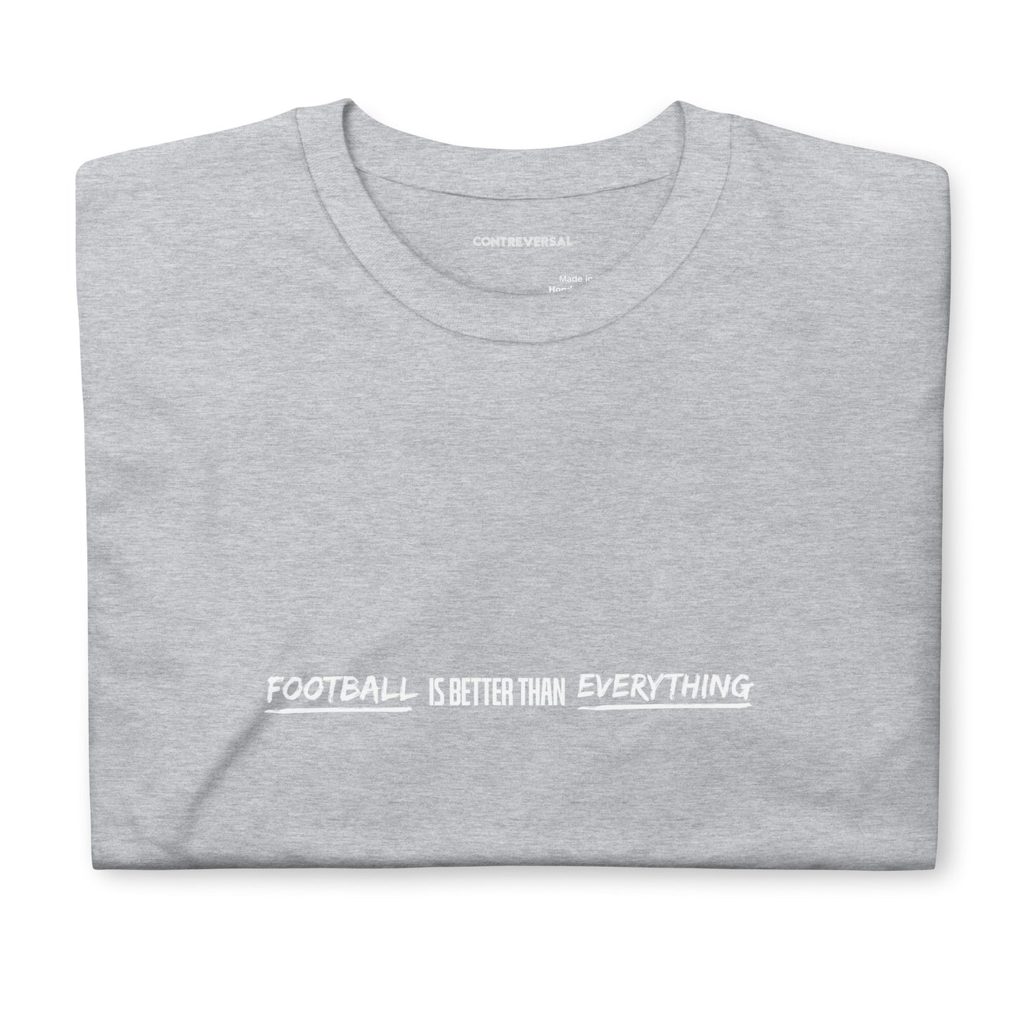 Football Is Better Than Everything Short-Sleeve Unisex T-Shirt