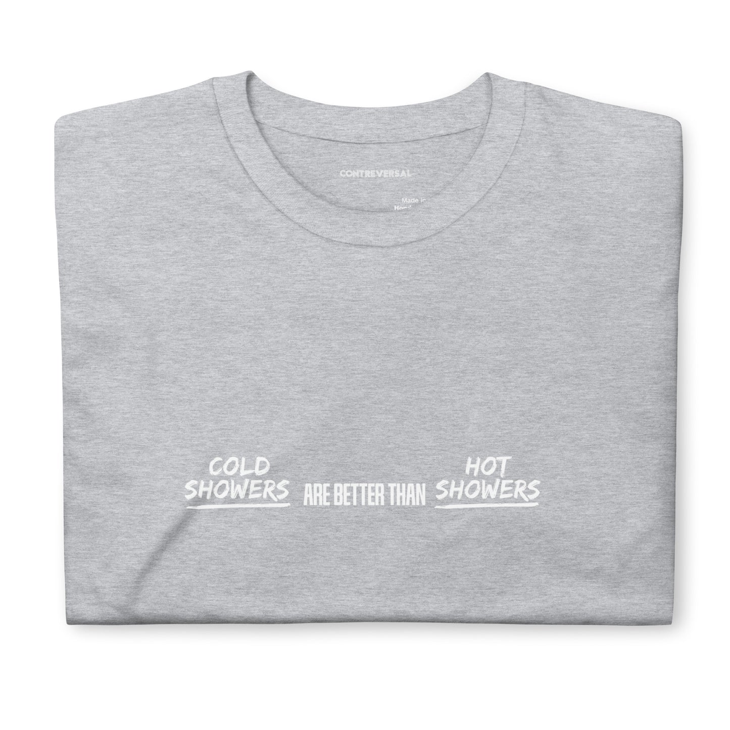 Cold Showers Are Better Than Hot Showers Short-Sleeve Unisex T-Shirt